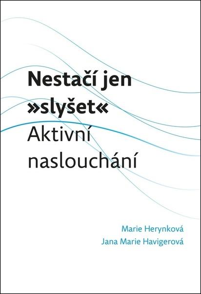Nestačí jen "slyšet" - Jana Marie Havigerová
