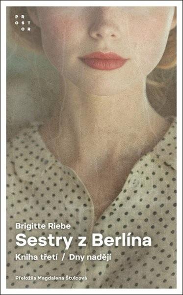 Sestry z Berlína III - Brigitte Riebe
