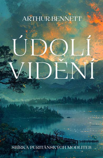 Údolí vidění - Sbírka puritánských modliteb - -