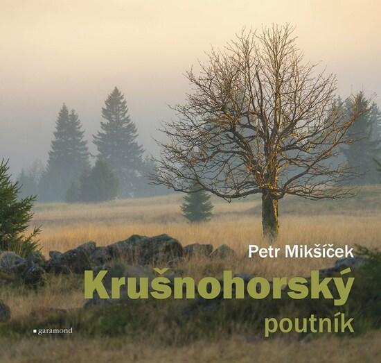 Krušnohorský poutník -  Petr Mikšíček