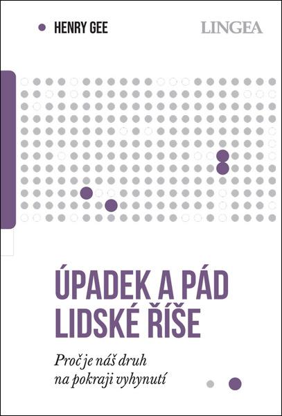 Úpadek a pád lidské říše -  Henry Gee