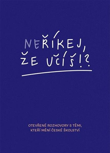 Kniha: Neříkej, že učíš?! od Polanská Jitka
