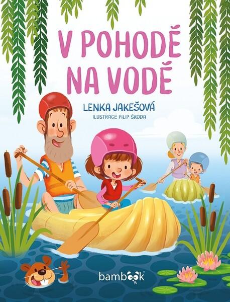Kniha: V pohodě na vodě od Jakešová Lenka