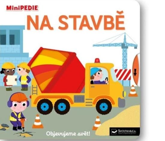 MiniPEDIE Objevujeme svět! Na stavbě - Nathalie Choux
