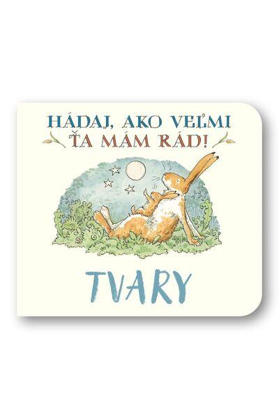Tvary Hádaj, ako veľmi ťa mám rád! -  Sam McBratney