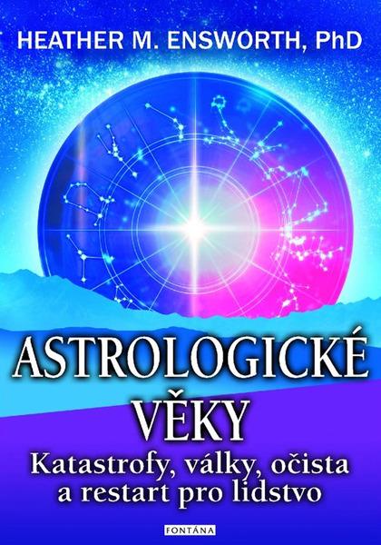 Astrologické věky -  Heather M. Ensworth