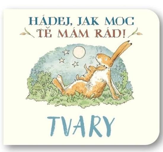 Tvary Hádej, jak moc tě mám rád! - Sam McBratney