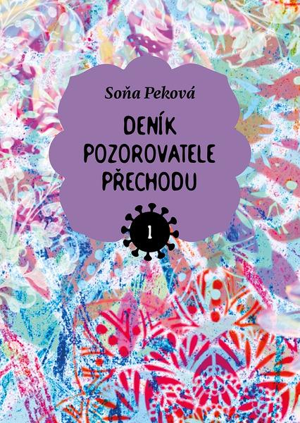 Deník pozorovatele přechodu 1 - Soňa Peková