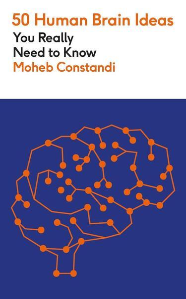 50 Human Brain Ideas You Really Need to Know - Moheb Costandi