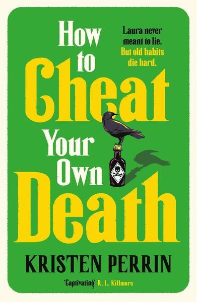 How to Cheat Your Own Death - Kristen Perrin