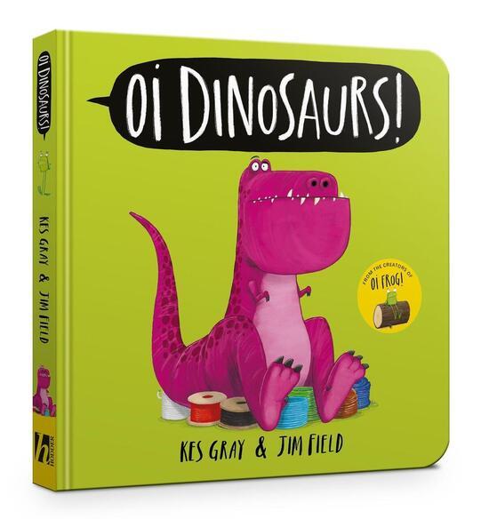 Oi Dinosaurs! Board Book - Kes Gray