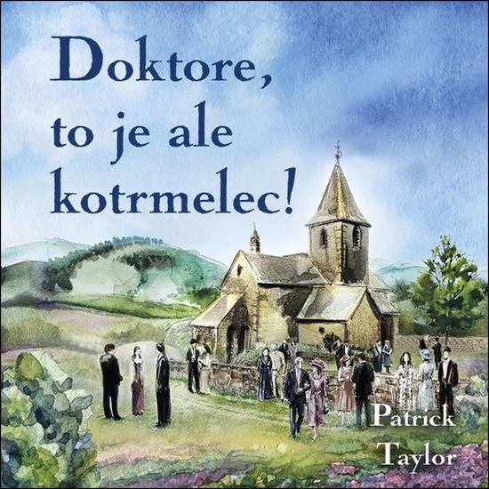 Doktore, to je ale kotrmelec! -  Patrick Taylor