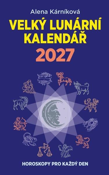 Velký lunární kalendář 2027 -  Alena Kárníková
