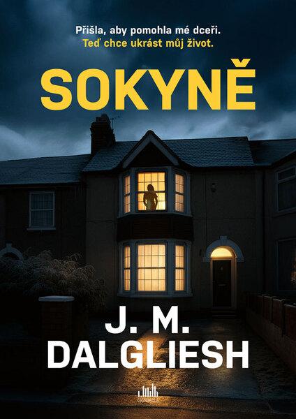 Kniha: Sokyně od Dalgliesh J. M.