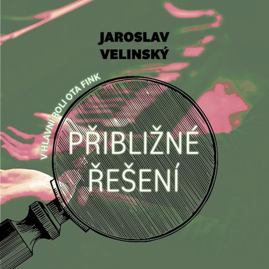 Přibližné řešení -  Jaroslav Velinský