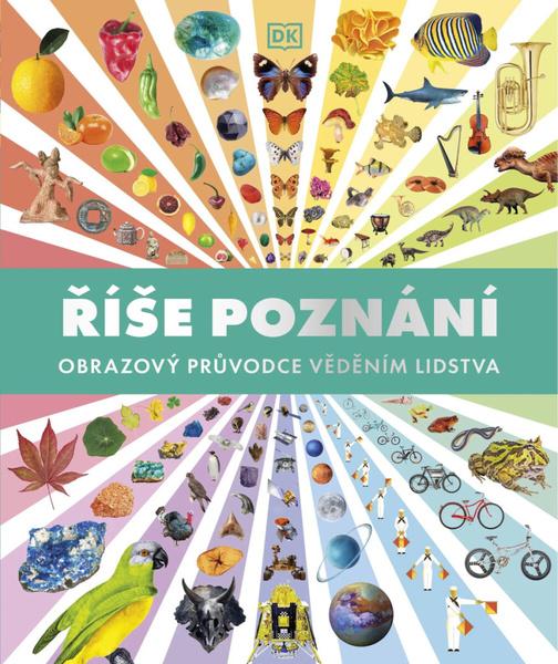 Říše poznání Obrazový průvodce věděním lidstva