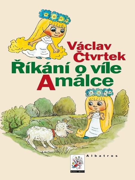 Říkání o víle Amálce -  Václav Čtvrtek