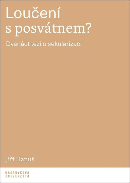 Loučení s posvátnem?