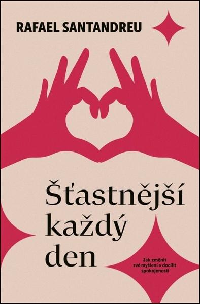 Šťastnější každý den - Rafael Santandreu