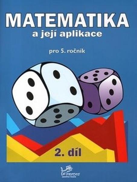 Matematika a její aplikace pro 5. ročník 2. díl
